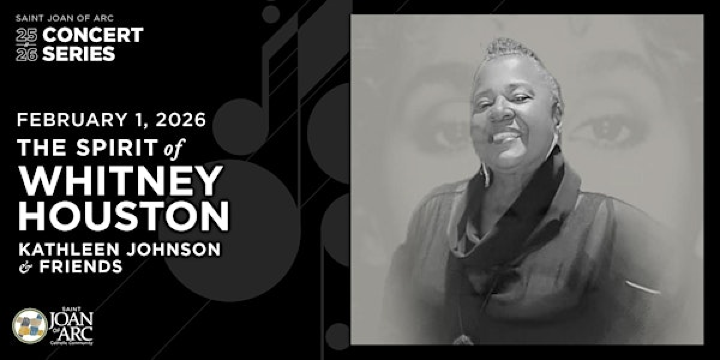 2025-2026 Concert Series - "THE SPIRIT OF WHITNEY HOUSTON | St. Joan of Arc Catholic Community - Gym Auditorium
