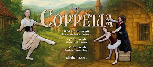 Alba Ballet Presents - Coppelia | The Queen's Hall