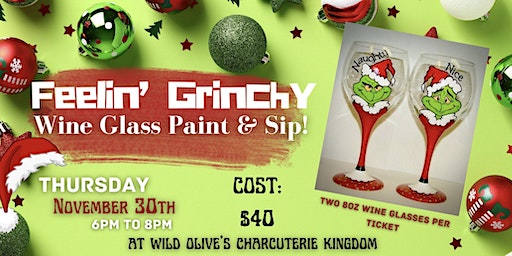 Feelin' Grinchy Wine Glass Paint & Sip! | Wild Olive's Charcuterie Kingdom