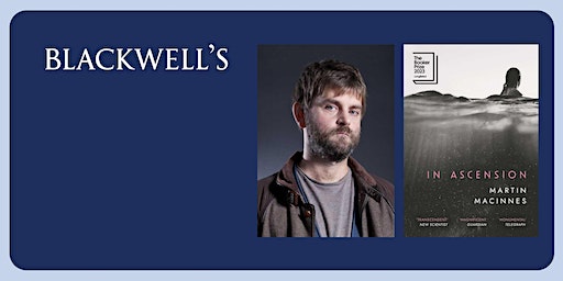 Blackwell's Book of the Year 'In Ascension' by Martin MacInnes | Blackwell's Bookshop
