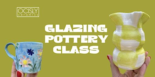 Glazing Pottery Party (Open to Everyone! @OCISLY Ceramics) | Casa Mida