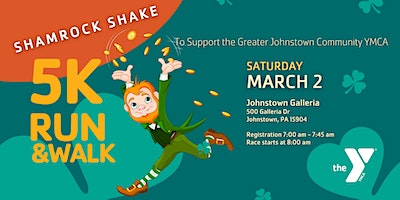 Shamrock Shake 5K Run & Walk - To Support the Greater Johnstown YMCA | 500 Galleria Dr