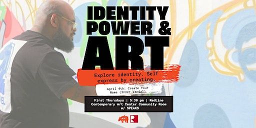 Identity, Power, and Art: April 4th, Create Your Name (Inner Vandal) | RedLine Contemporary Art Center