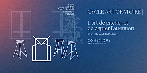 Conscious Paris - Cycle Art oratoire I Séance 1 | Conscious | Arts & Dialogues