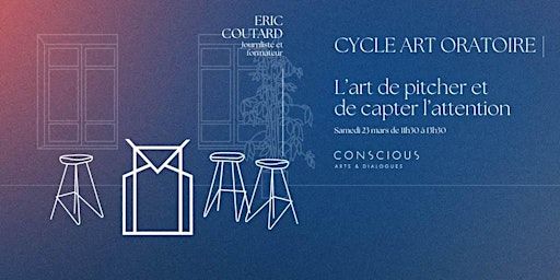 Conscious Paris - Cycle Art oratoire I Séance 1 | Conscious | Arts & Dialogues