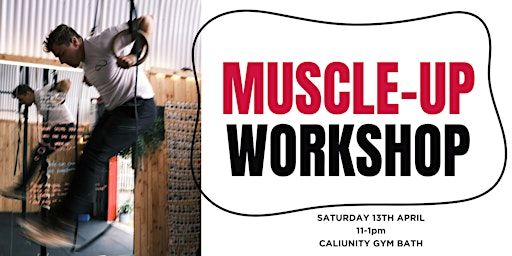 Muscle-up Workshop | CaliUnity Gym