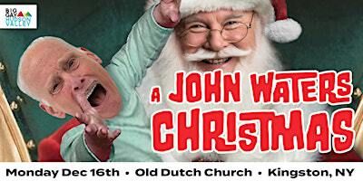 A John Waters Christmas | Old Dutch Church