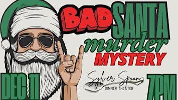 Bad Santa: a murder mystery dinner at Sylver Spoon Dinner Theater | Sylver Spoon Dinner Theater