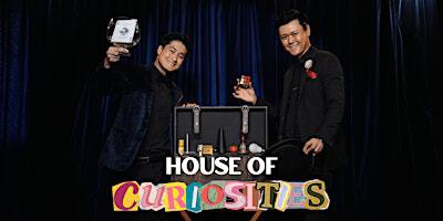 House of Curiosities - Theatrical Magic Show - Alexander Y and Kai Emmanuel | Theatre of Wonder, 61 Ubi Rd 1,  #03 07