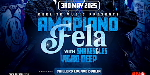 Amapiano'Fela! Vigro Deep and Shakes & les | Chillers Restaurant, Bar & Lounge