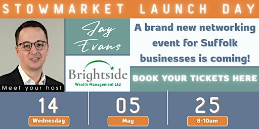 *BRAND NEW SUFFOLK NETWORKING GROUP * Stowmarket Effective Business Network | Brightside Wealth Management Ltd