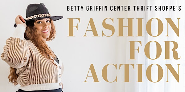 Betty Griffin Center Thrift Shoppe's- Fashion for Action | Hardage-Giddens St. John