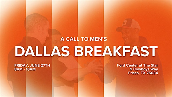 A Call to Men's Dallas Breakfast | Ford Center