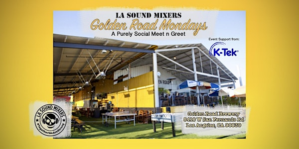 JUNE - LA Sound Mixers Monthly Social Meet Up, Golden Road Monday's | Golden Road Brewing
