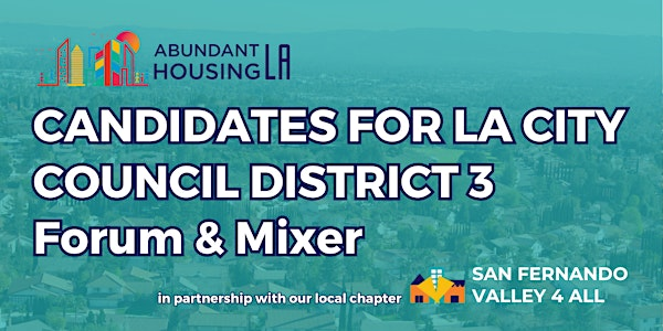 Abundant Housing LA Mixer & Candidates Forum (CD3) | The Local Peasant - Woodland Hills