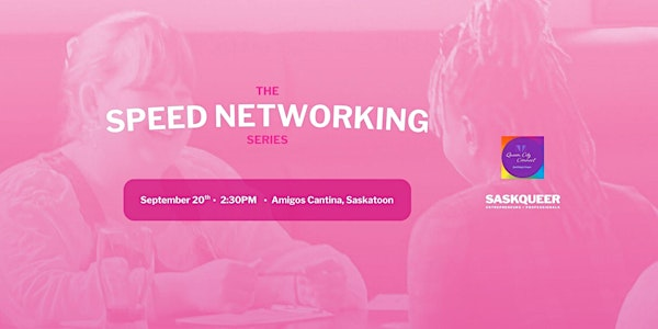 SQEP x Queen City Connect Speed Networking: Saskatoon | Amigos Cantina