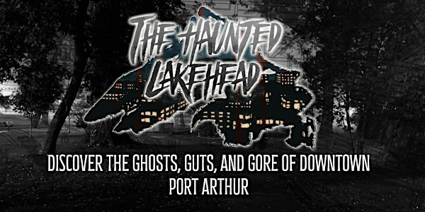 The Haunted Lakehead: Port Arthur Ghosts and Gore | The Boreal Museum