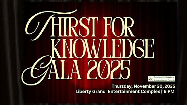 TFK Gala 2025 - Employment Lawyers Association of Ontario | Liberty Grand Entertainment Complex
