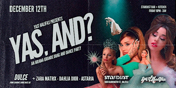 Yas, and? - An Ariana Grande Drag and Dance Party - Friday, Dec 12 | Stardust Bar + Kitchen