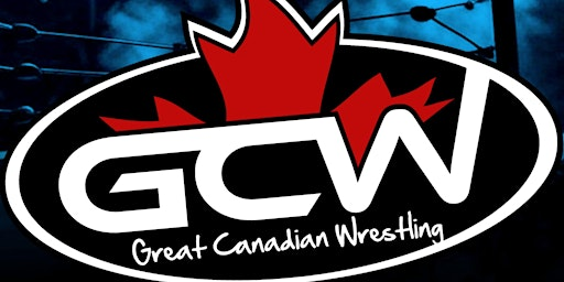 GCW: SUDBURY APRIL 25TH 2026  : LIVE WRESTLING | Garson Community Centre / Arena