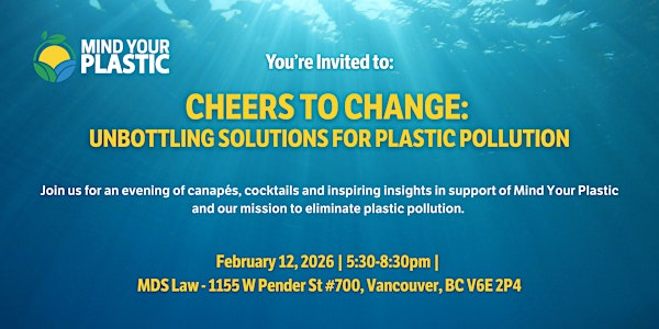 Cheers to Change Vancouver: Fundraising for Plastic-Free Land and Seas | 1155 W Pender St #700