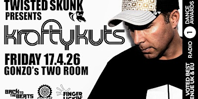 Twisted Skunk Presents Krafty Kuts & Skunk Friends | Gonzo's Tea Room
