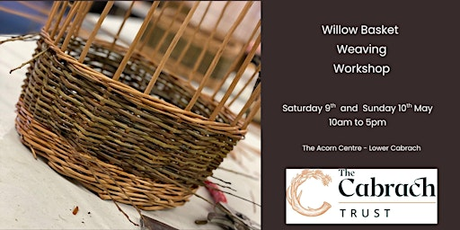 Willow Basket Weaving Workshop | Acorn Centre, Lower Cabrach