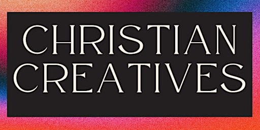 Christian Creatives 4 Year Anniversary October Edition | Fresh Arts CIC