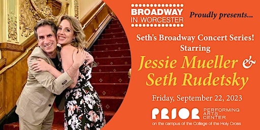 Tony Award Winner Jessie Mueller with host and pianist Seth Rudetsky (Worcester) | Prior Performing Arts Center, College of the Holy Cross