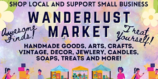Wanderlust Marketplace; Handmade Goods, Treats and Creations! | EAV Community  Park