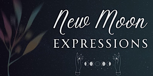 New Moon Expressions Workshop | Hannah's Healing Wellness Studio