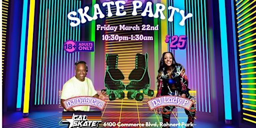 Skate Party with DJ Lady P & DJ Dub Cee | Cal Skate of Rohnert Park