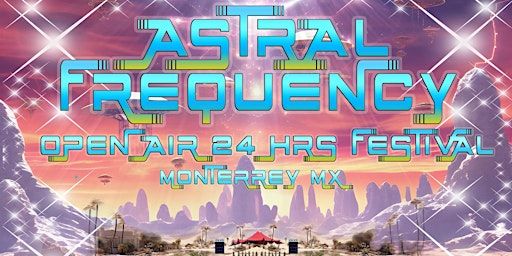 Astral Frequency | Monterrey