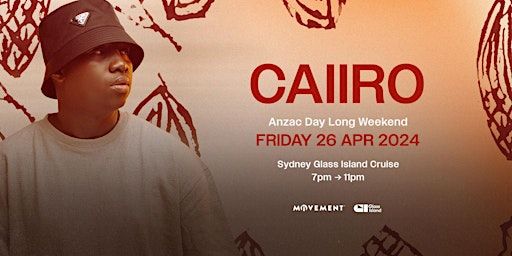 Glass Island - MOVEMENT pres. CAIIRO - Friday 26th April | Glass Island - check event info for Wharf Details