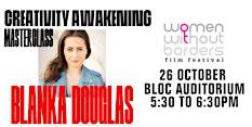 Creativity Awakening Masterclass with Blanka Douglas Women Without Borders Film Festival | Queen Mary University of London