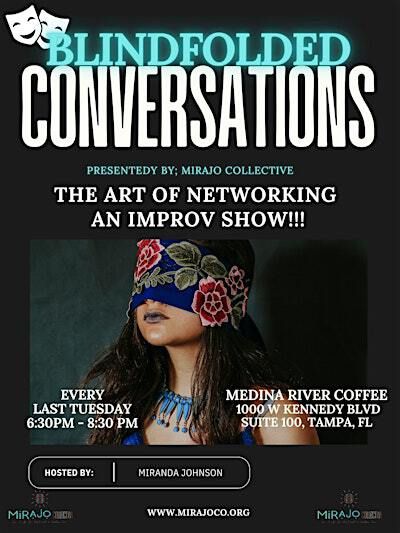 Blindfolded Conversaions: The Art of Networking an Improv show!!! | Medina River Coffee Roasters | Tampa