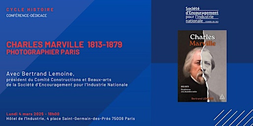 Charles Marville, 1813-1879, photographier Paris | Société d'Encouragement pour l'Industrie Nationale
