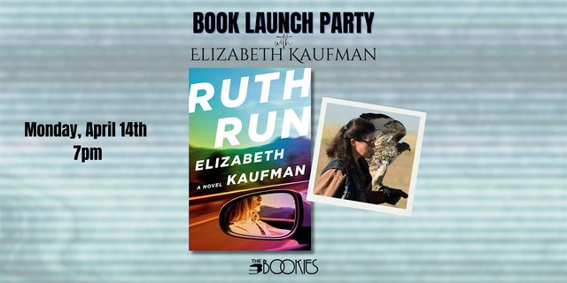 Ruth Run Book Launch Party with Elizabeth Kaufman | The Bookies Bookstore
