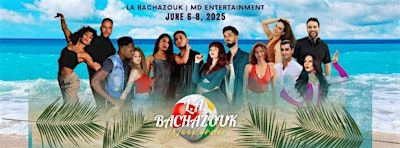 LA BACHAZOUK WEEKENDER 2025 ~ JUNE 6-8, 2025 | Dancer University