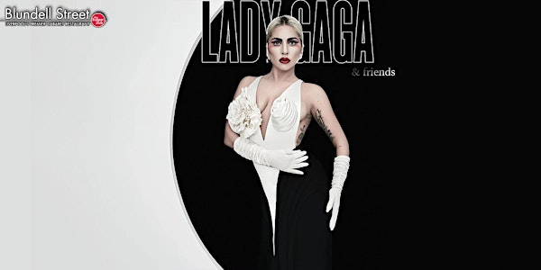 Lady Gaga & Friends | Tribute Nights at Blundells Supper Club | Blundells Supper Club