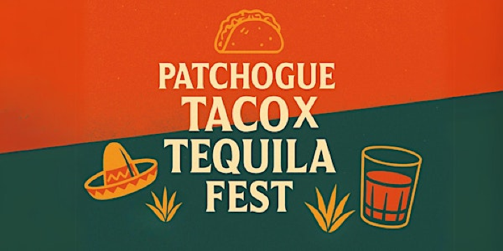 Patchogue Taco x Tequila Fest! | Ruta Oaxaca Mexican Cuisine