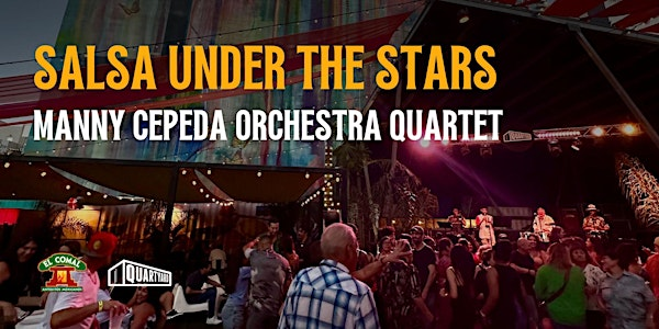Salsa Under the Stars w/ Manny Cepeda | Quartyard
