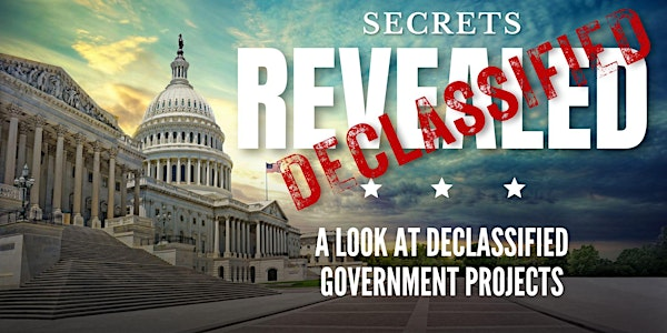 Secrets REVEALED: A Look At Declassified Government Projects | Elliott Museum