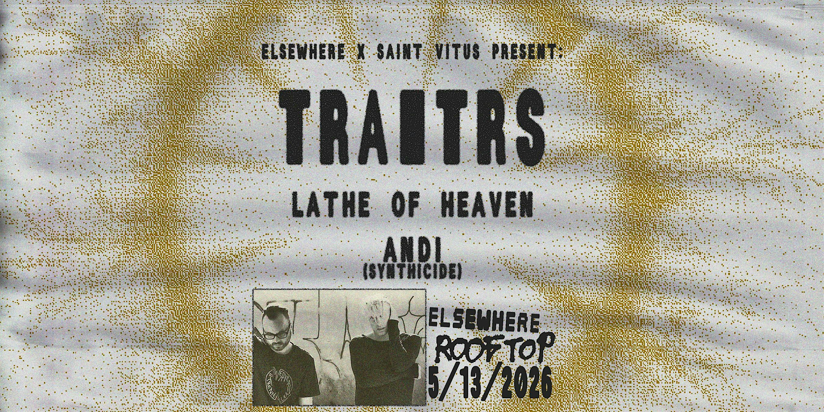 TRAITRS, Lathe of Heaven, Andi (SYNTHICIDE) | Elsewhere - The Rooftop