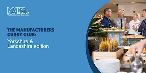 The Manufacturers Curry Club: Yorkshire & Lancashire Edition | Accu Stadium