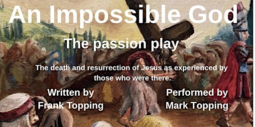 An Impossible God, The Passion play | Lydney Town Hall