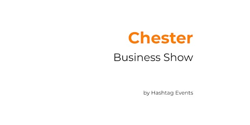 Chester & North Wales Business Show | Village Hotel Chester St David's