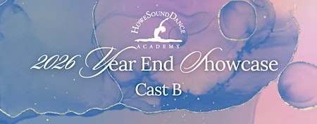 Year End Showcase | Cast B | Friday  June 5 | 6:30pm | Howe Sound Secondary School