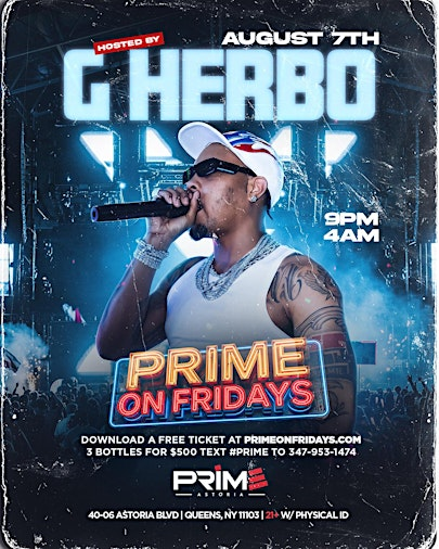 G HERBO PRIME ON  FRIDAYS, LADIES FREE | Prime Astoria