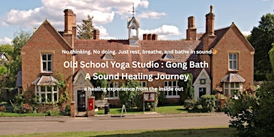 OLD SCHOOL YOGA STUDIO GONG BATH : A Sound Healing Journey | Old School Yoga Studio